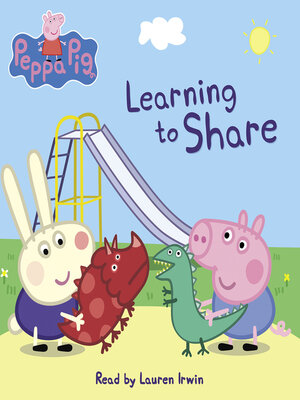 cover image of Learning to Share (Peppa Pig)